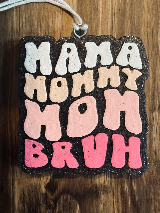 Freshie - Mama,mommy, mom, bruh