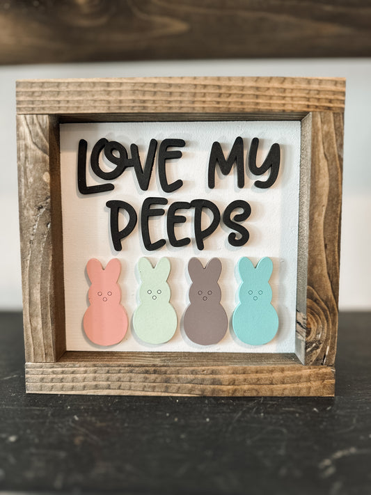 Love My Peeps Sign