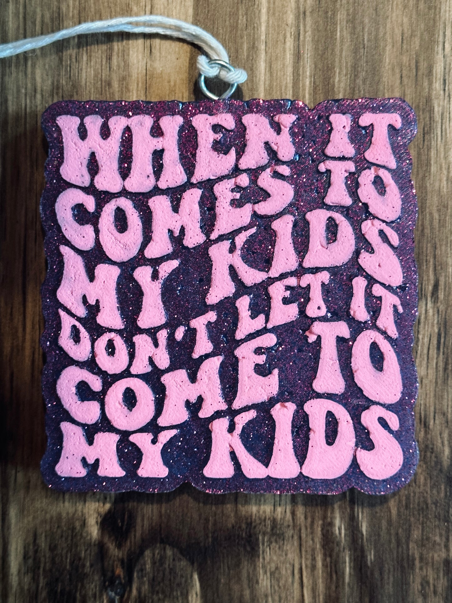 Freshie - When it comes to my kid don’t let it come to my kid