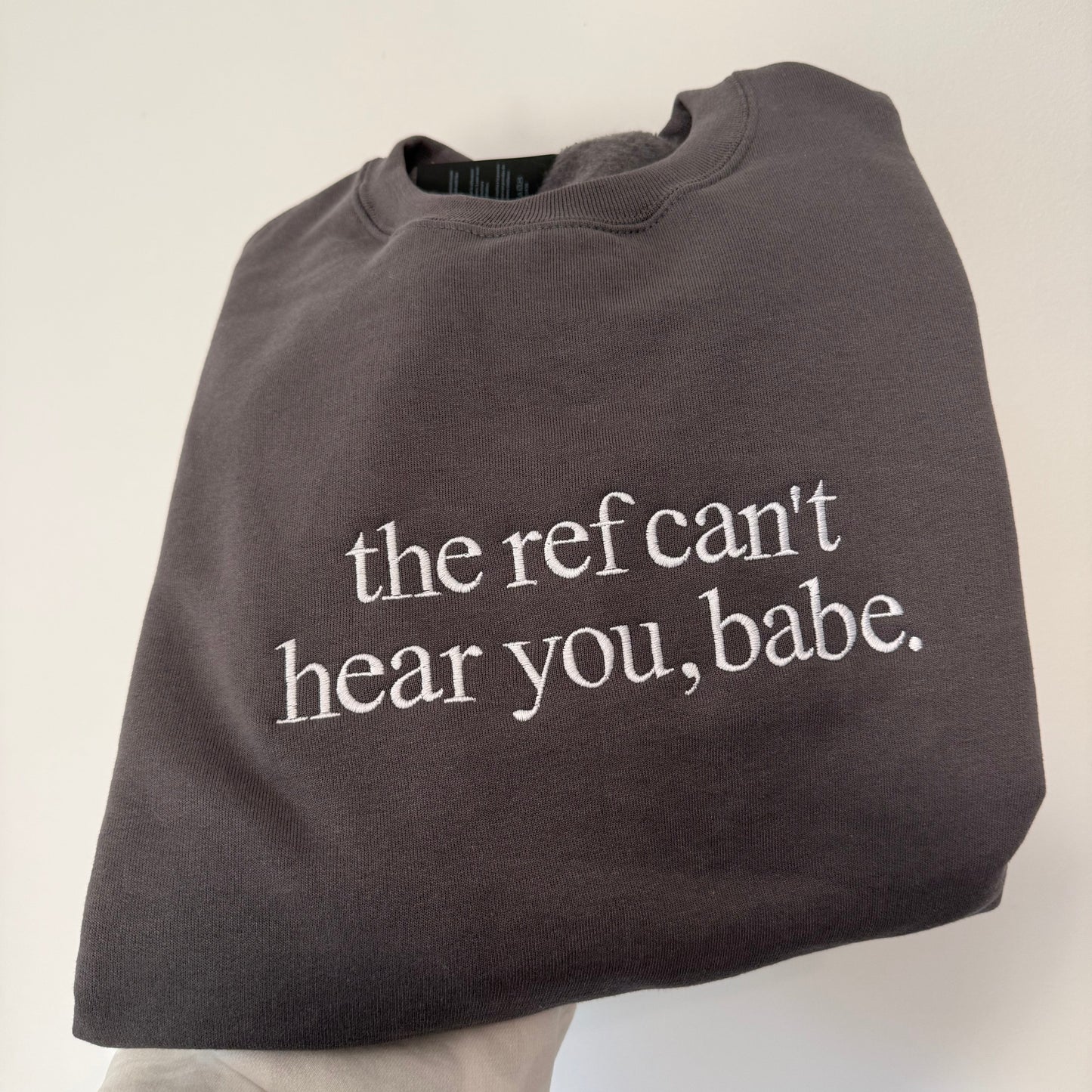Embroidered The ref can’t hear you, babe. Crewneck