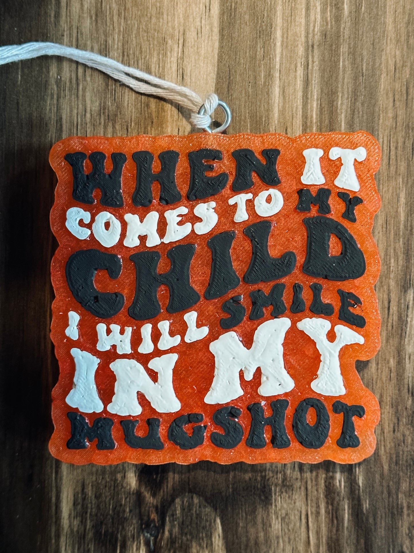 Freshie - When it comes to my child i will smile in my mugshot