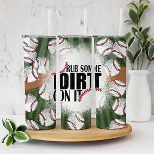 Rub some dirt on it - Tumbler