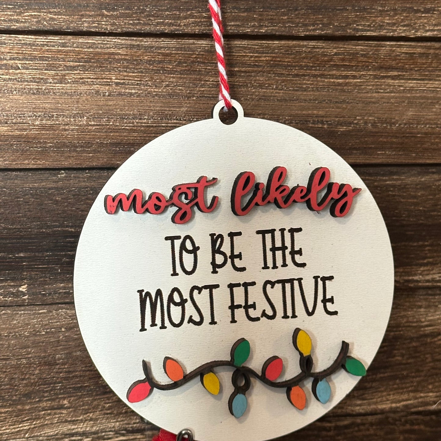 Ornament - Most likely to be the most festive