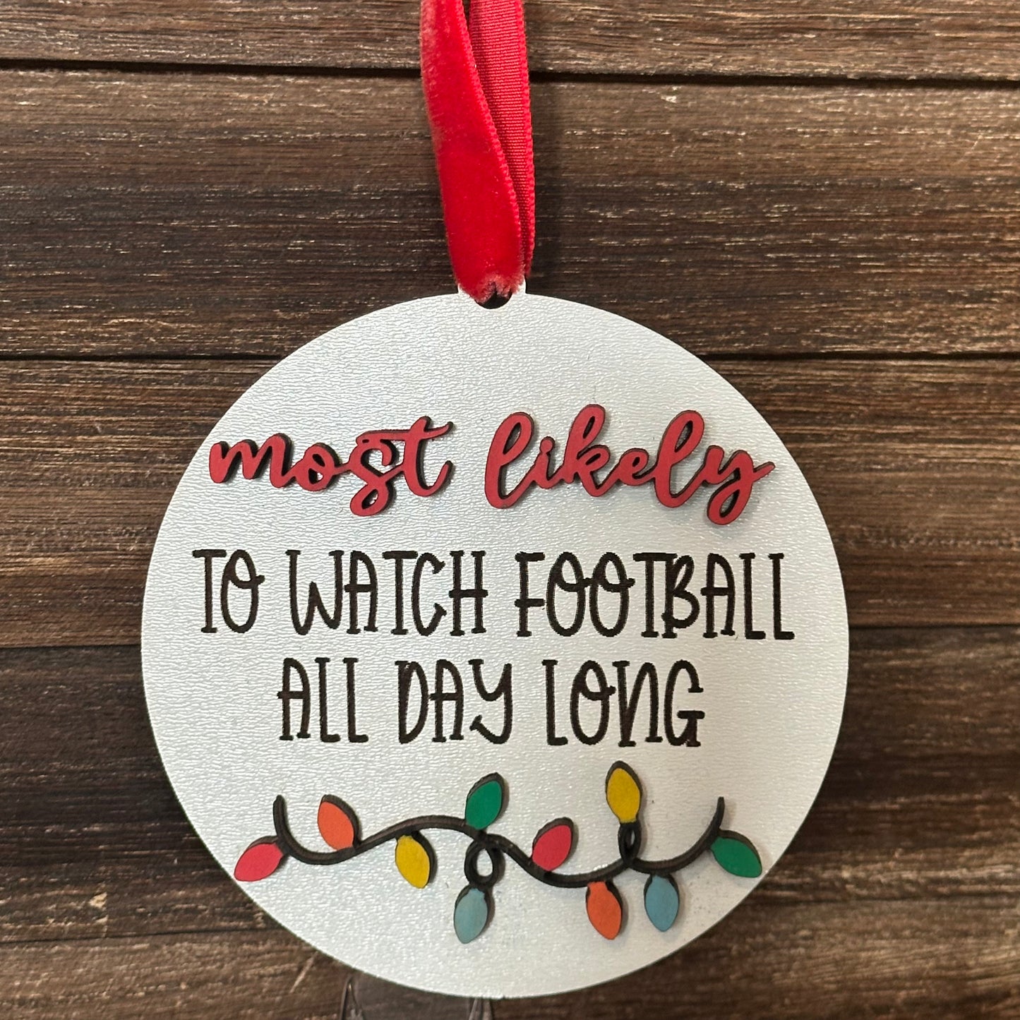Ornament - Most likely to watch football all day long