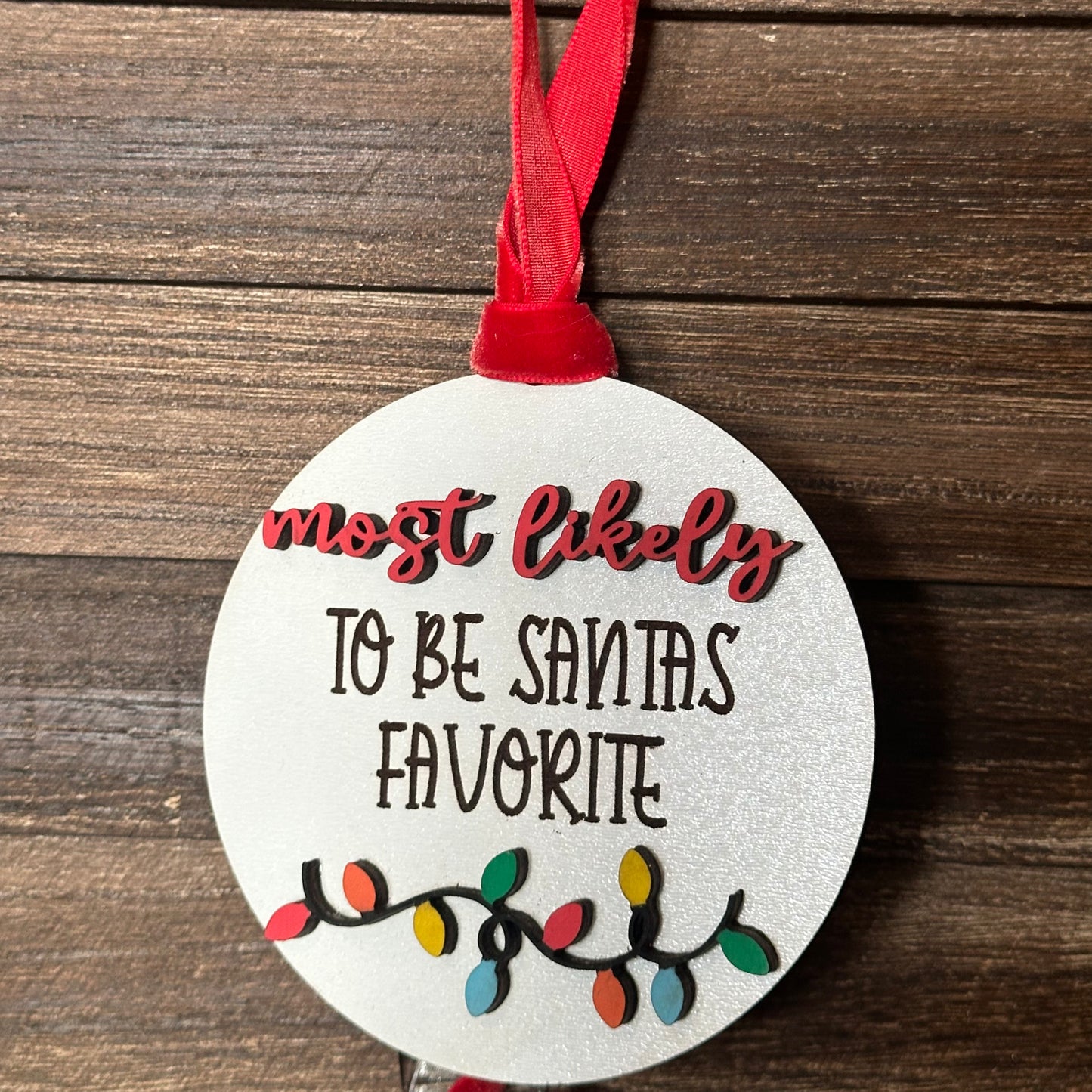 Ornament - Most likely to be Santa’s favorite