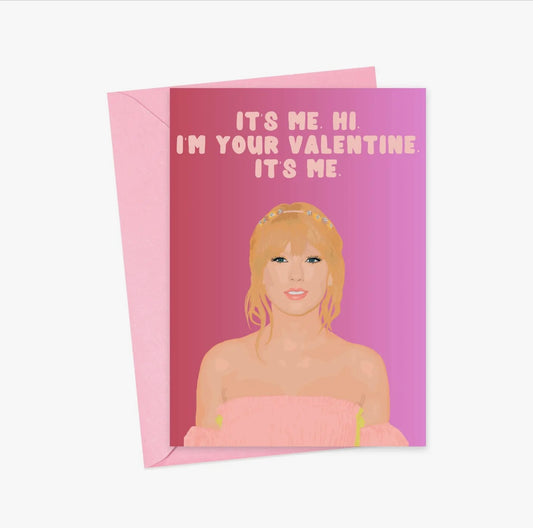 Card - It’s me, hi, I’m your Valentine, it’s me