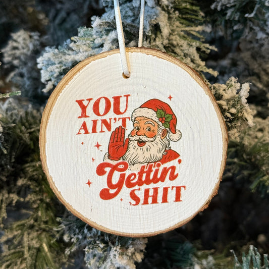 Ornament - You ain’t gettin’ shit