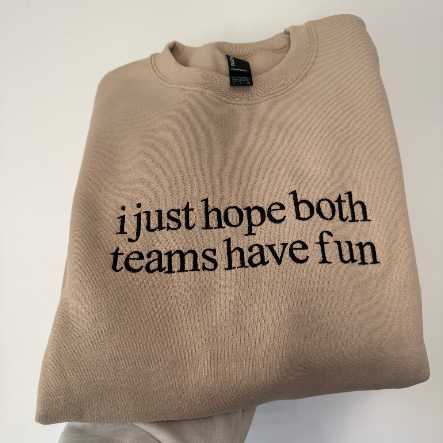 Embroidered I just hope both teams have fun Crewneck